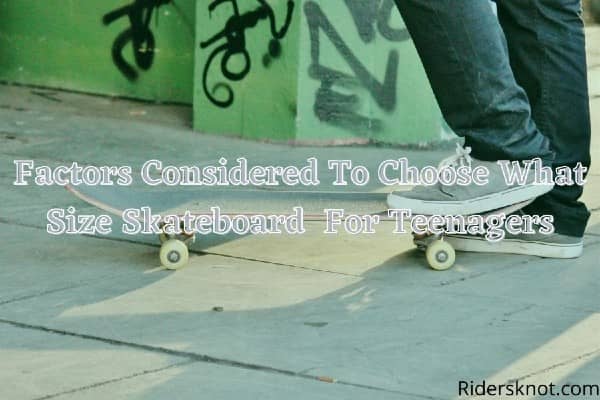 Factors Choosen For Teenage Skateboard