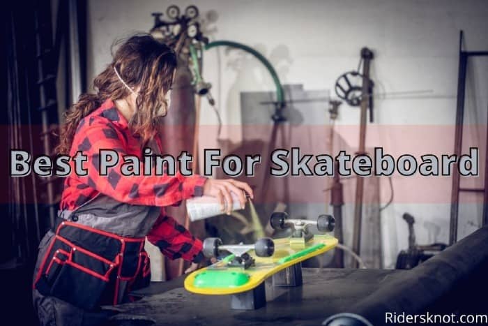 Best Paint For Skateboard