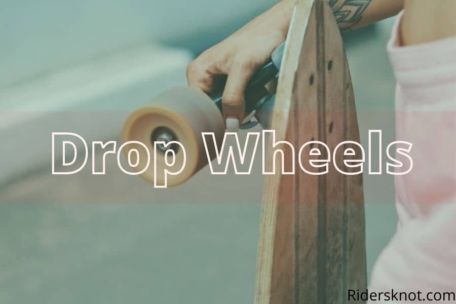 Drop Wheels