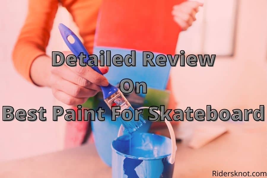 Best Paints For Skateboards