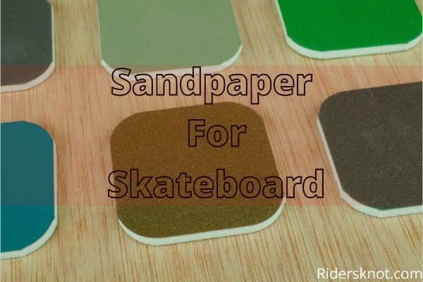 Sandpaper For Skateboard