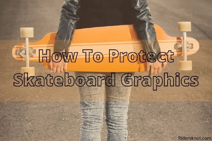 Skateboard Graphics Protect