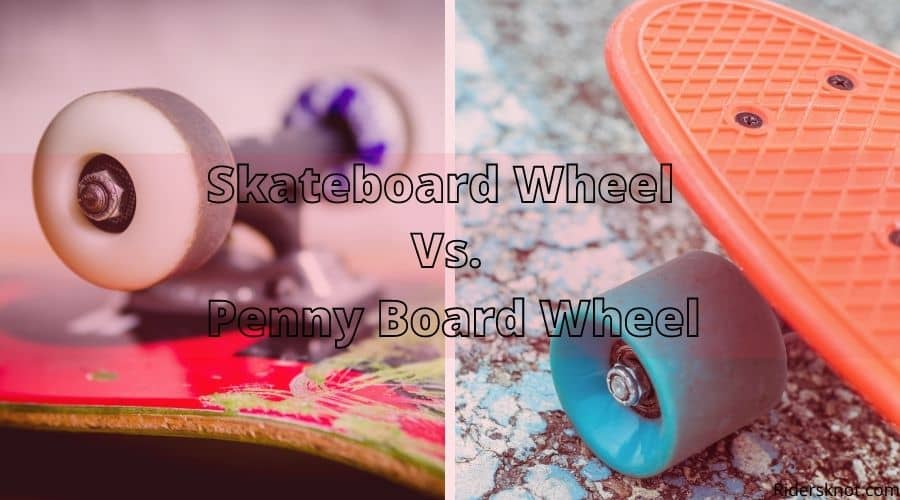 Skateboard Wheel Vs. Penny Board Wheel