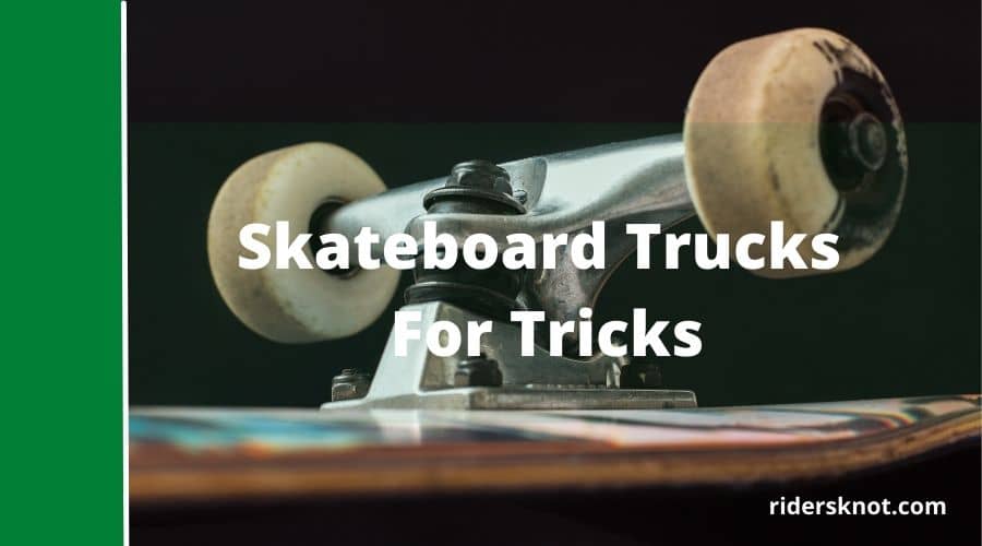 Skateboard Trucks For Tricks