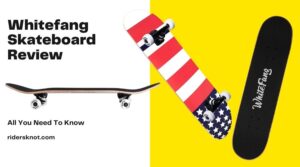 Whitefang Skateboard Review