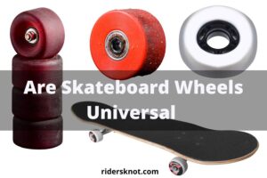 Are Skateboard Wheels Universal